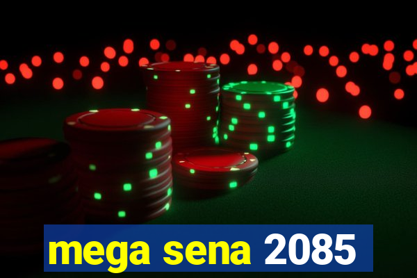 mega sena 2085